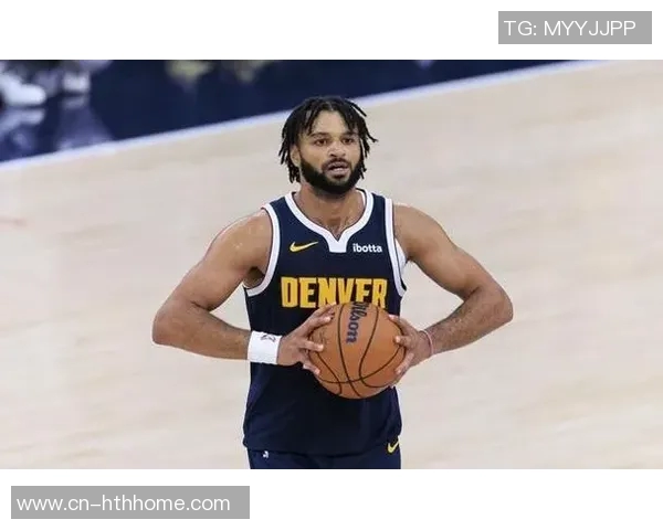 贾马尔穆雷首节狂砍23分全场34分5助攻正负值高达14助球队取得胜利